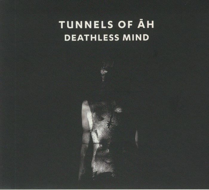 TUNNELS OF AH - Deathless Mind