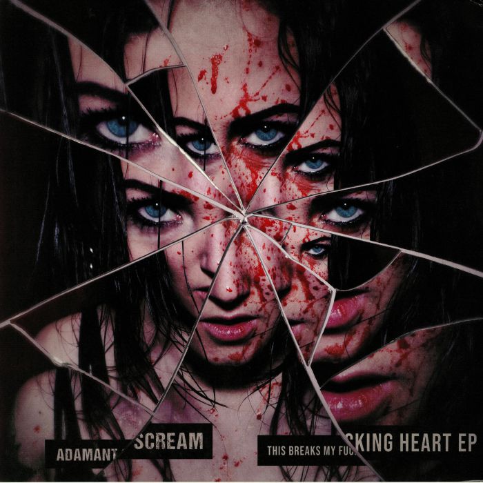 ADAMANT SCREAM - This Breaks My Fucking Heart EP
