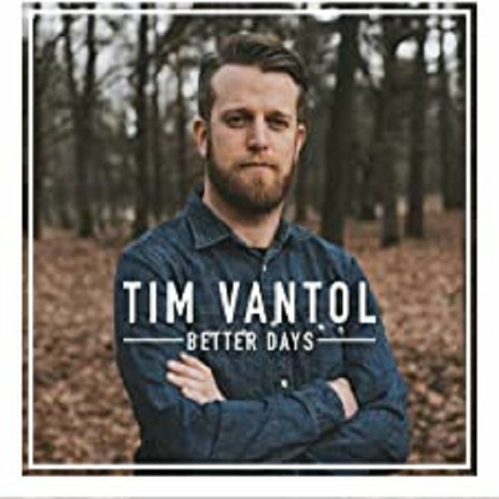 VANTOL, Tim - Better Days