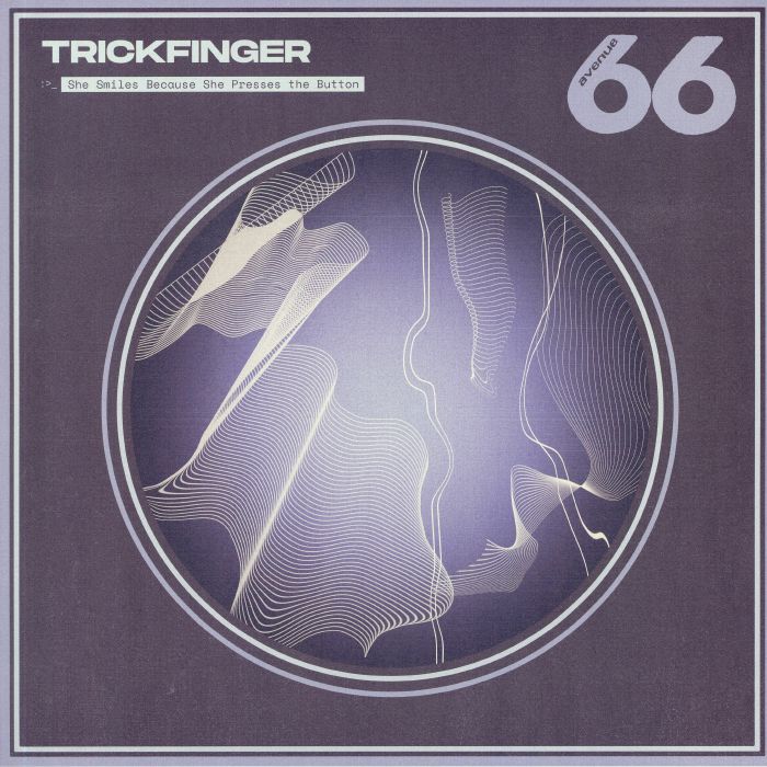 TRICKFINGER - She Smiles Because She Presses The Button