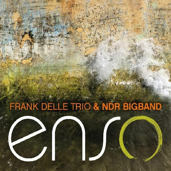 FRANK DELLE TRIO/NDR BIGBAND - Enso