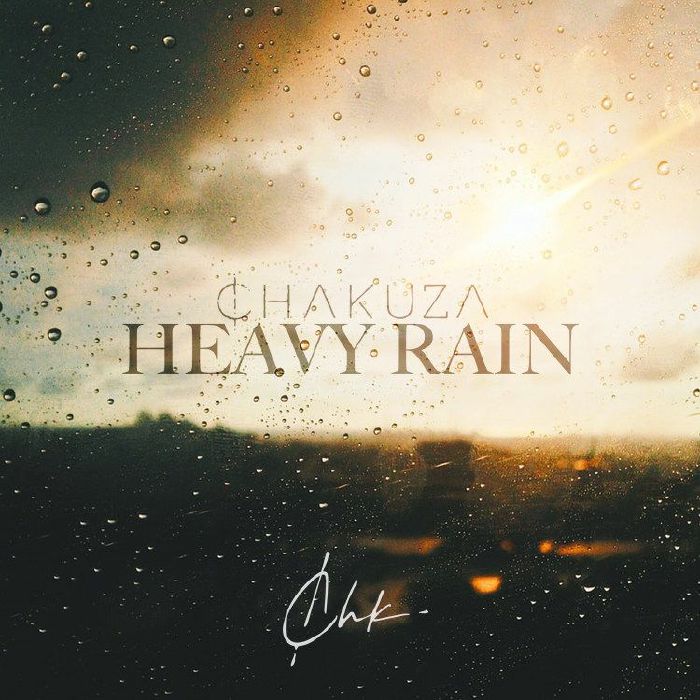 CHAKUZA - Heavy Rain