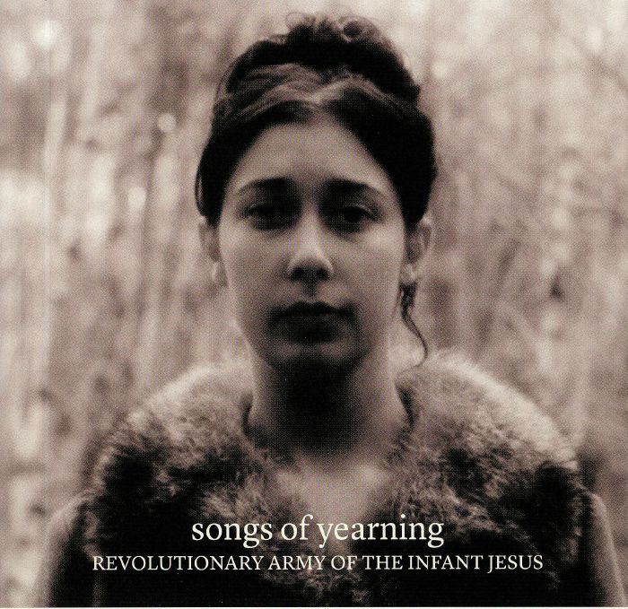 REVOLUTIONARY ARMY OF THE INFANT JESUS - Songs Of Yearning