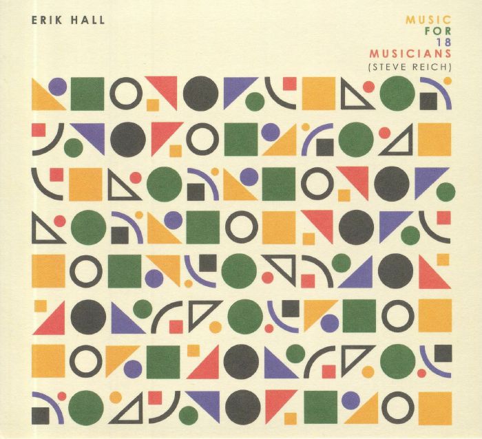 HALL, Erik - Music For 18 Musicians (Steve Reich)