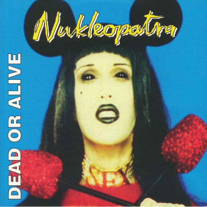 DEAD OR ALIVE - Nukleopatra (25th Anniversary Edition)