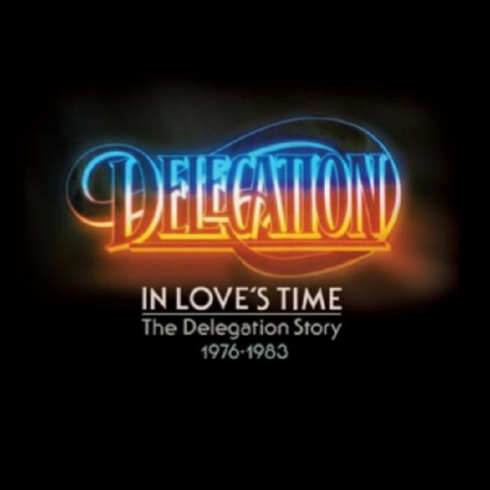 DELEGATION - In Loves Time: The Delegation Story 1976-1983