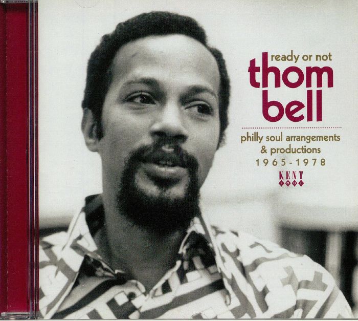 VARIOUS - Ready Or Not: Thom Bell Philly Soul Arrangements & Productions 1965-1978