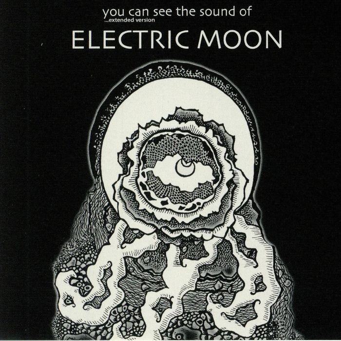 ELECTRIC MOON - You Can See The Sound Of: Extended Version