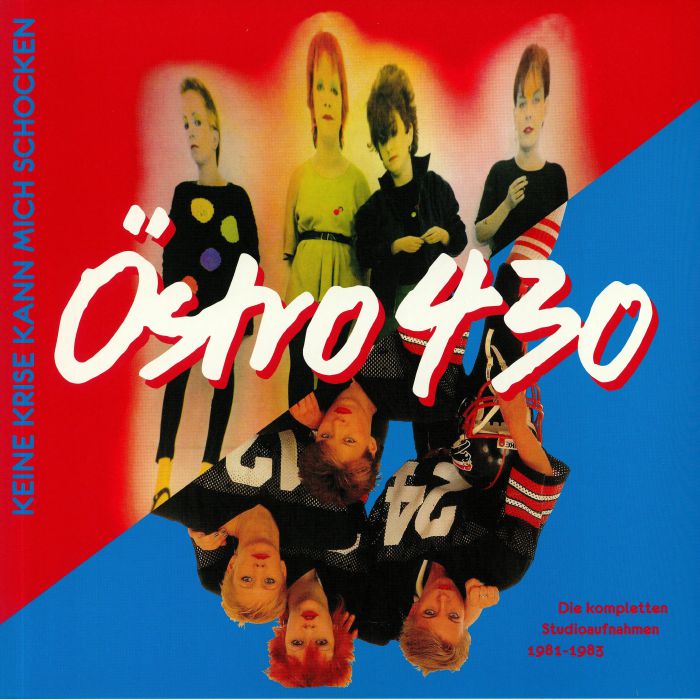 OSTRO 430 - Keine Krise Kann Mich Schocken: Die Kompletten Studioaufnahmen 1981-1983