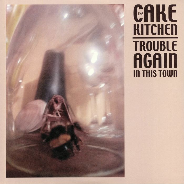 CAKEKITCHEN, The - Trouble Again In This Town