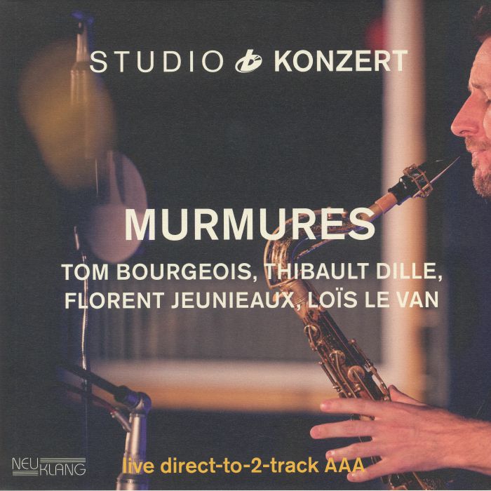 BOURGEOIS, Tom/THIBAULT DILLE/FLORENT JEUNIEAUX/LOIS LE VAN - Studio Konzert: Murmures