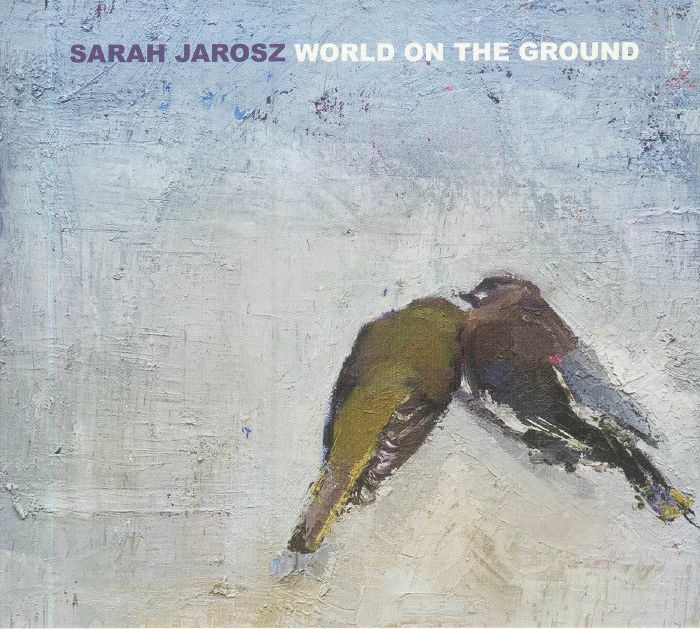JAROSZ, Sarah - World On The Ground