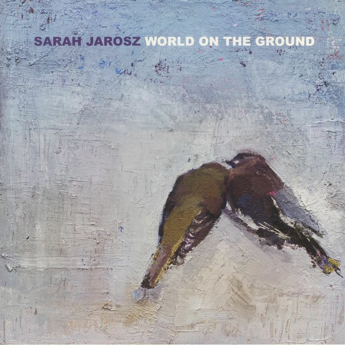 JAROSZ, Sarah - World On The Ground