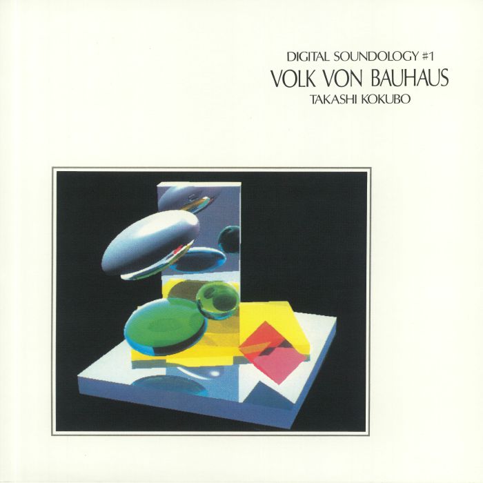 KOKUBO, Takashi - Digital Soundology 1: Volk Von Bauhaus