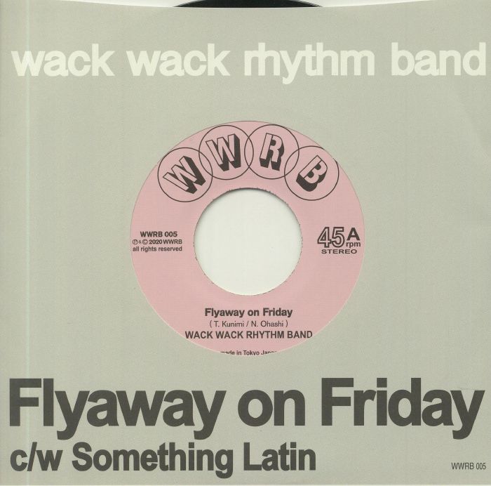 WACK WACK RHYTHM BAND - Flyaway On Friday