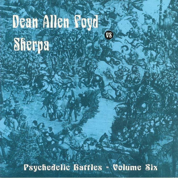 DEAN ALLEN FOYD/SHERPA - Psychedelic Battles Vol 6