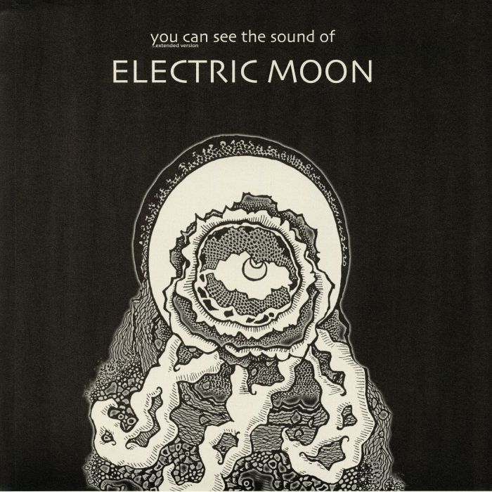 ELECTRIC MOON - You Can See The Sound Of: Extended Version