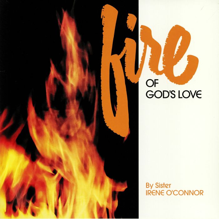SISTER IRENE O'CONNOR - Fire Of God's Love