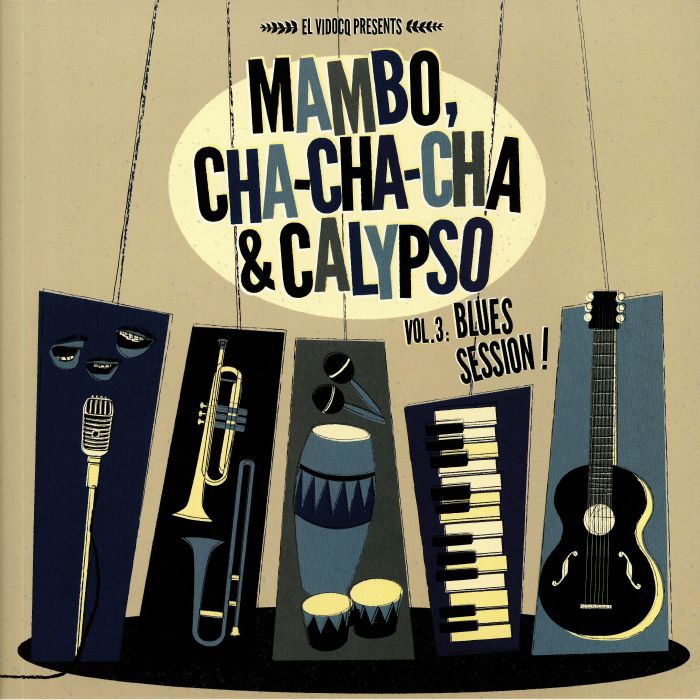 VARIOUS - Mambo Cha Cha Cha & Calypso Vol 3: Blues Session
