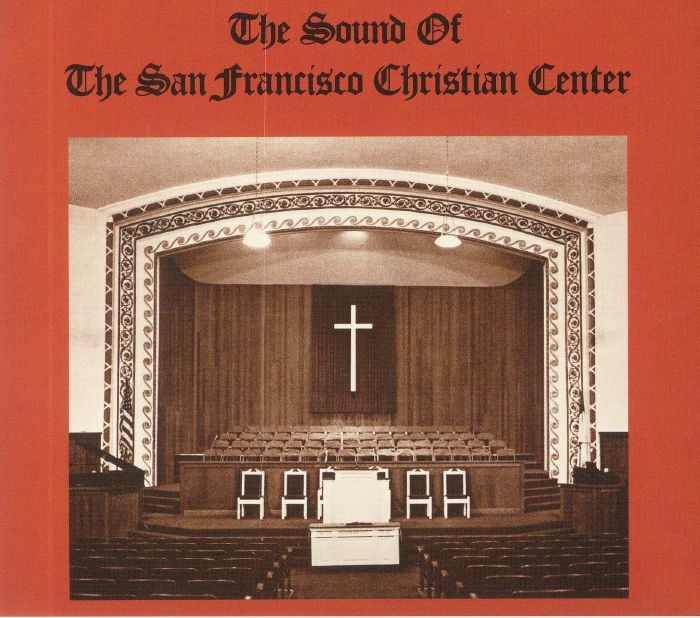 SOUND OF THE SAN FRANCISCO CHRISTIAN CENTER, The - The Sound Of The San Francisco Christian Center