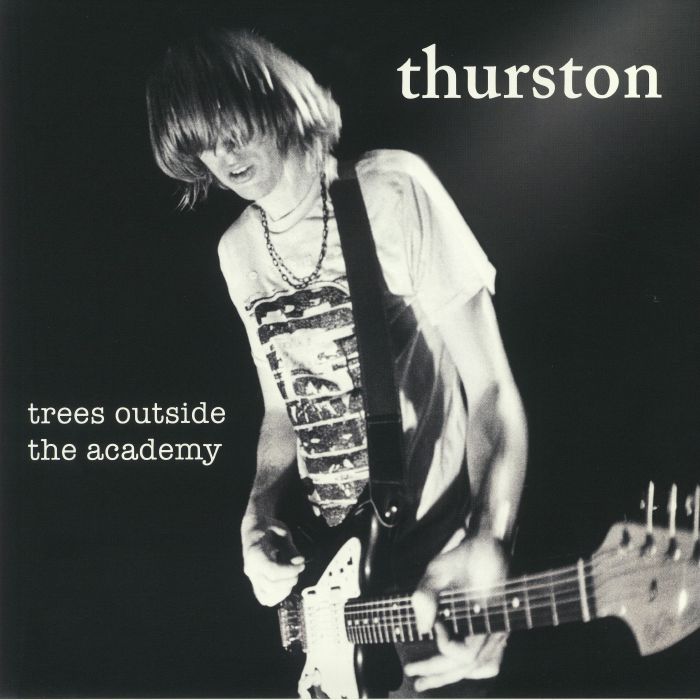 MOORE, Thurston - Trees Outside The Academy (remastered)
