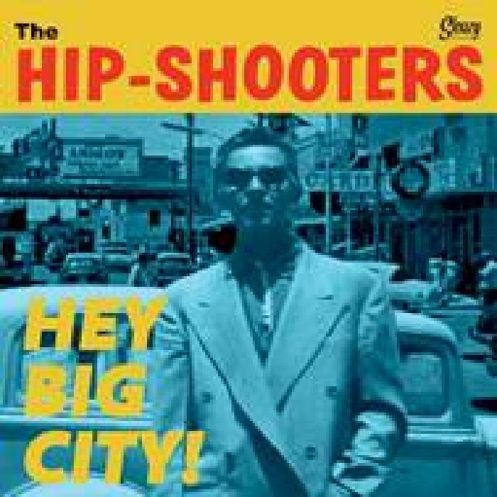 HIP SHOOTERS, The - Hey Big City