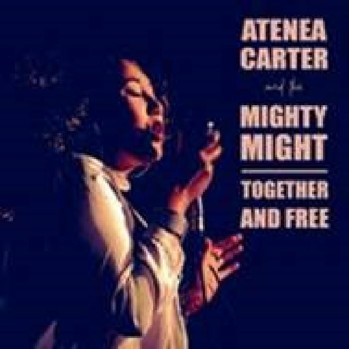 CARTER, Atenea & THE MIGHTY MIGHT - Together & Free