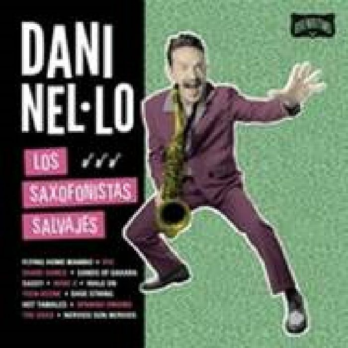 NEL LO, Dani - Los Saxofonistas Salvajes