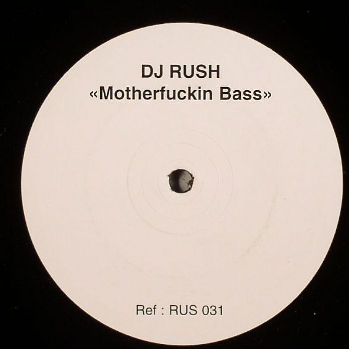 DJ RUSH - Motherfuckin Bass