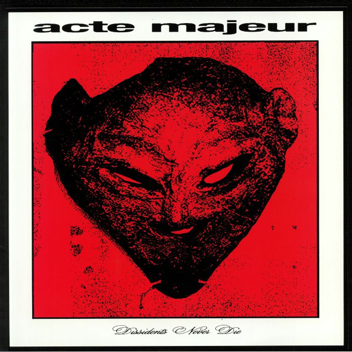 ACTE MAJEUR - Dissidents Never Die