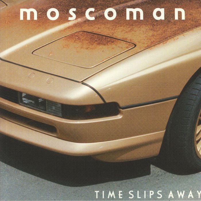 MOSCOMAN - Time Slips Away