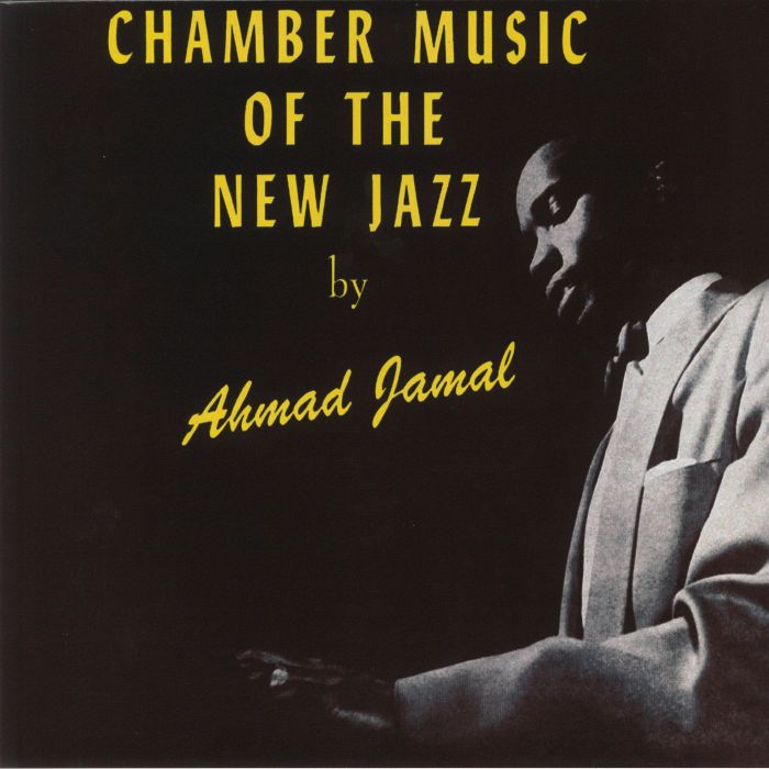 AHMAD JAMAL TRIO - Chamber Music Of The New Jazz (reissue)