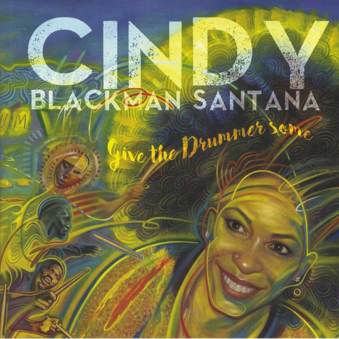 BLACKMAN SANTANA, Cindy - Give The Drummer Some