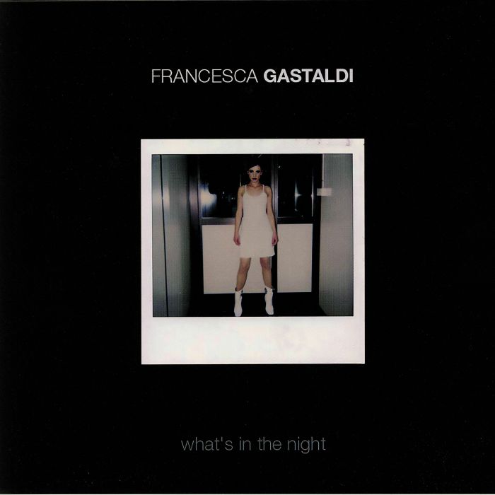 GASTALDI, Francesca - What's In The Night