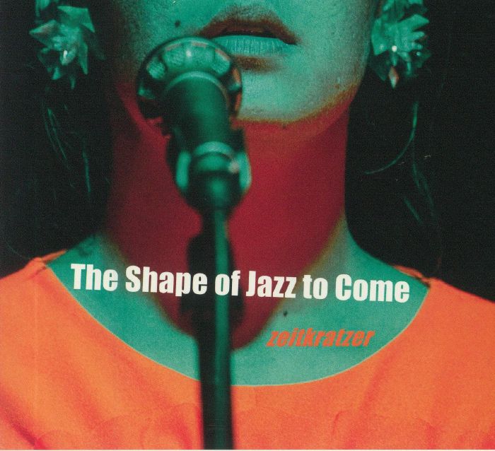 ZEITKRATZER/MARIAM WALLENTIN - The Shape Of Jazz To Come