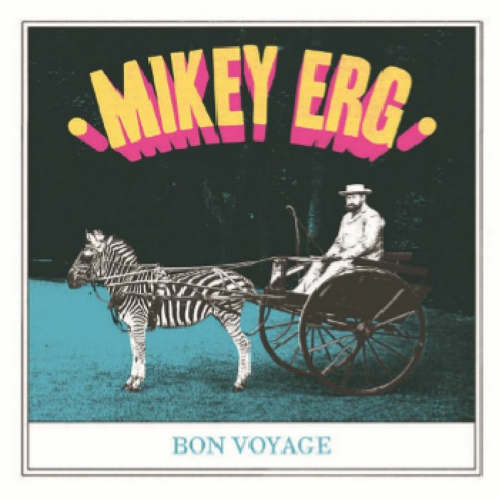 MIKEY ERG - Bon Voyage