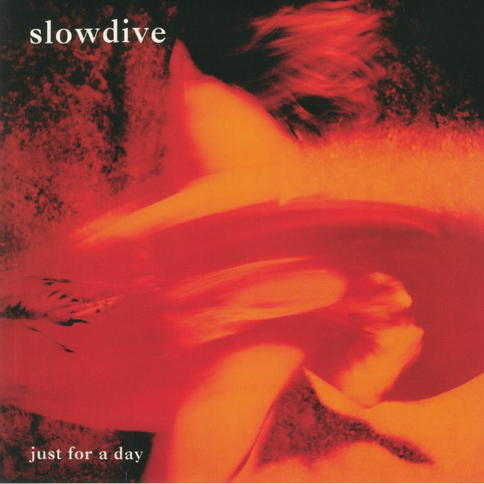 SLOWDIVE - Just For A Day (reissue)