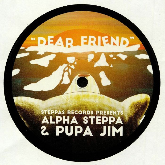 ALPHA STEPPA/PUPA JIM - Dear Friend