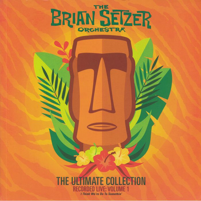 BRIAN SETZER ORCHESTRA, The - The Ultimate Collection Recorded Live Volume 1: I Think We're On To Somethin'