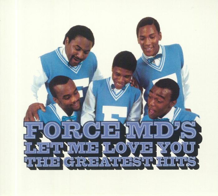 FORCE MD'S - Let Me Love You: The Greatest Hits