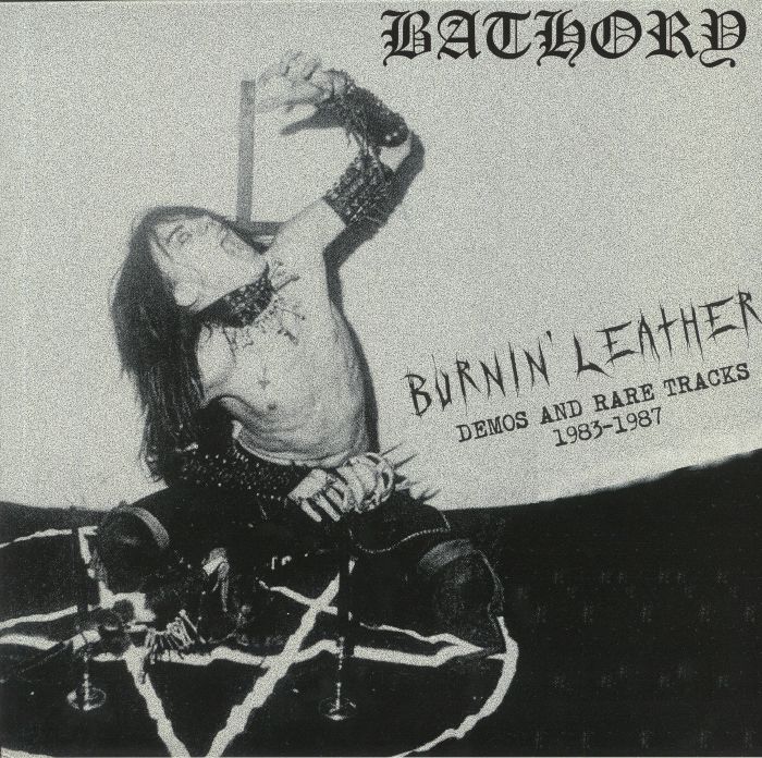 BATHORY - Burnin' Leather: Demos & Rare Tracks 1983-1987