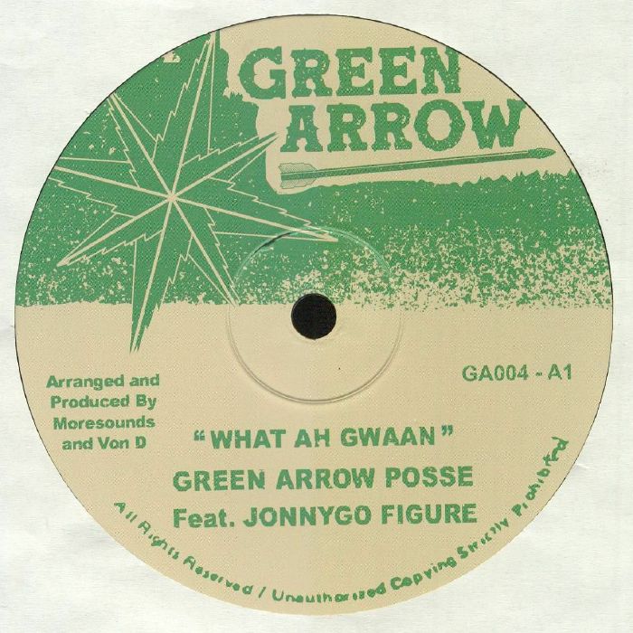 GREEN ARROW POSSEE - What Ah Gwaan