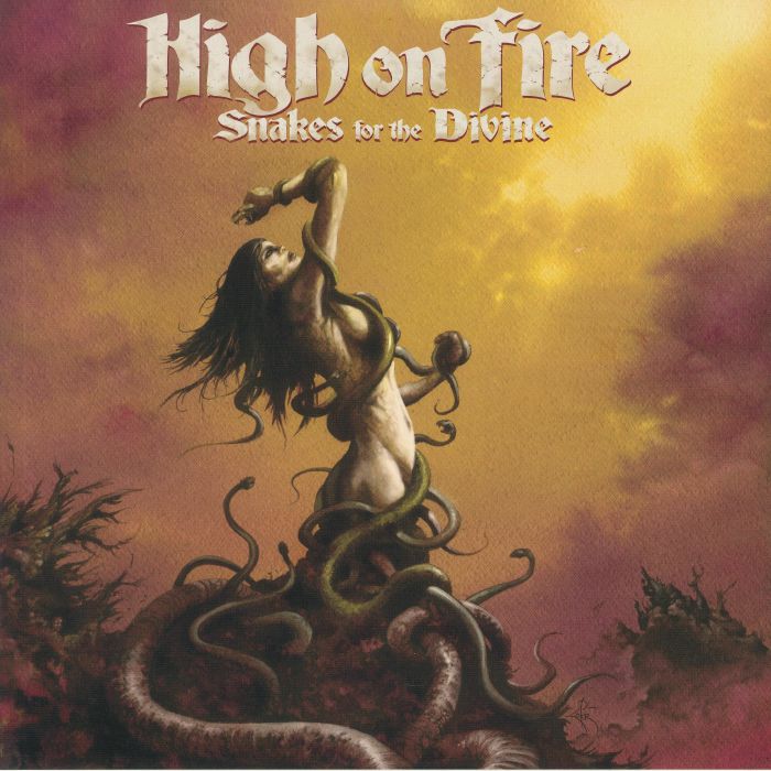 HIGH ON FIRE - Snakes For The Divine