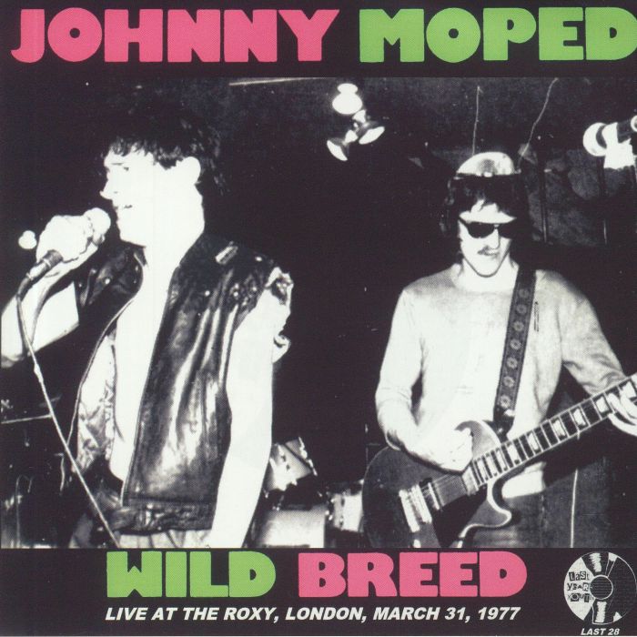 JOHNNY MOPED - Wild Breed: Live At The Roxy London March 31 1977