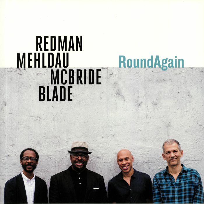 REDMAN, Joshua/BRAD MEHLDAU/CHRISTIAN McBRIDE/BRIAN BLADE - RoundAgain