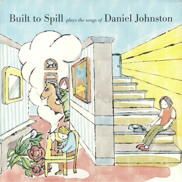 BUILT TO SPILL - Plays The Songs Of Daniel Johnston