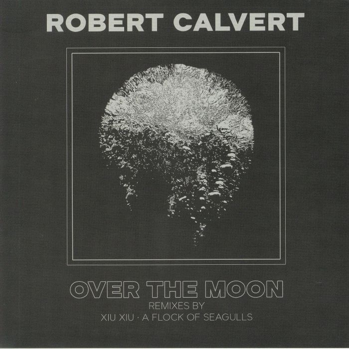CALVERT, Robert - Over The Moon