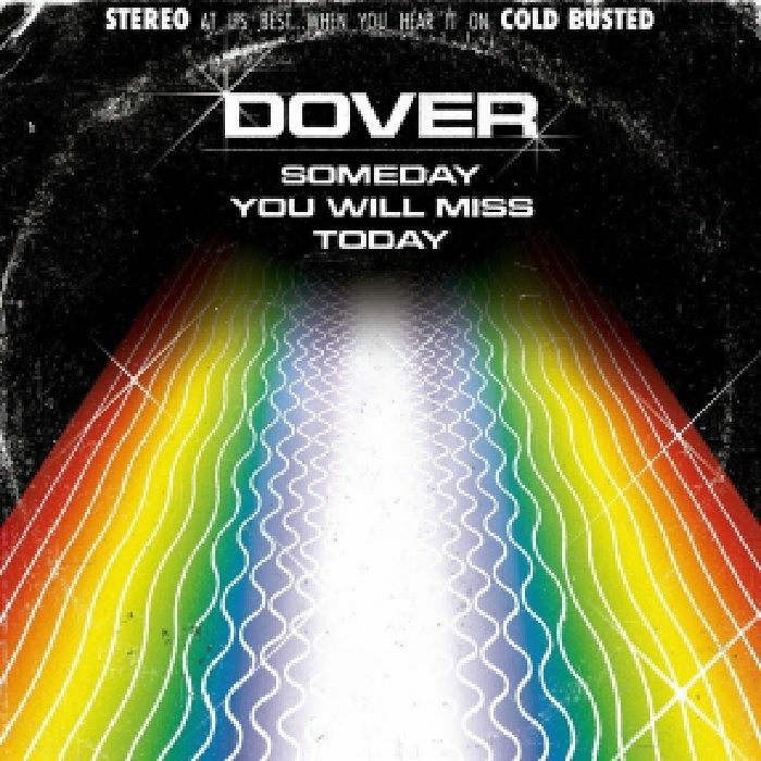 DOVER - Someday You Will Miss Today