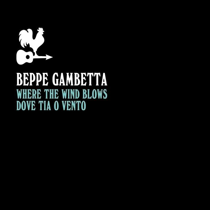 GAMBETTA, Beppe - Where The Wind Blows (Dove Tia O Vento)