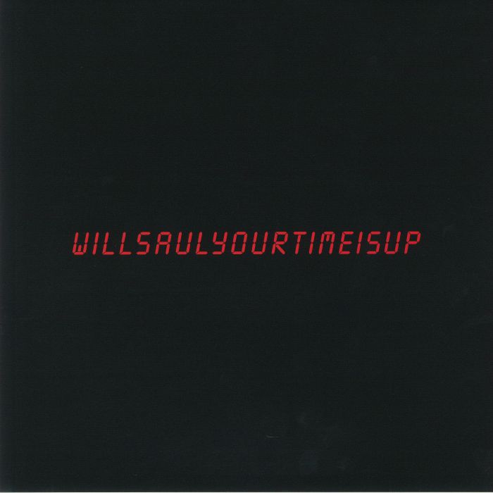 SAUL, Will - Your Time Is Up